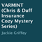 Varmint: Chris and Duff Insurance, Book 2 (Unabridged) audio book by Jackie Griffey
