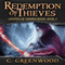 Redemption of Thieves: Legends of Dimmingwood, Volume 4 (Unabridged) audio book by C. Greenwood