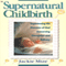 Supernatural Childbirth (Unabridged) audio book by Jackie Mize