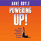 Powering Up: How America's Women Achievers Become Leaders (Unabridged) audio book by Anne Doyle