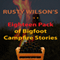 Rusty Wilson's Eighteen Pack of Bigfoot Campfire Stories (Unabridged) audio book by Rusty Wilson