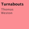 Turnabouts (Unabridged) audio book by Thomas Weston