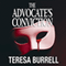 The Advocate's Conviction: The Advocate Series, Book 3 (Unabridged) audio book by Teresa Burrell