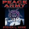 Peace Army: Peace Warrior, Book 2 (Unabridged) audio book by Steven L. Hawk