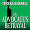 The Advocate's Betrayal: The Advocate Series, Book 2 (Unabridged) audio book by Teresa Burrell