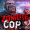 Zombie Cop: The Enoch Wars, Book One (Unabridged) audio book by Ben Settle