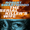 The Serial Killer's Wife (Unabridged) audio book by Robert Swartwood
