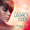 Legacy Code: Legacy Code Saga, Book 1 (Unabridged) audio book by Autumn Kalquist