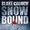 Snowbound (Unabridged) audio book by Blake Crouch