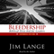 Bleedership: Biblical First-Aid for Leaders, Expanded Edition (Unabridged) audio book by Jim Lange