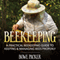 Beekeeping: A Practical Beekeeping Guide to Keeping & Managing Bees Properly (Unabridged) audio book by Bowe Packer