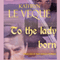 To the Lady Born (Unabridged) audio book by Kathryn Le Veque
