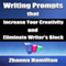 Writing Prompts That Increase Your Creativity and Eliminate Writer's Block (Unabridged) audio book by Zhanna Hamilton