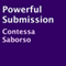 Powerful Submission (Unabridged) audio book by Contessa Saborso