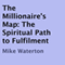 The Millionaire's Map: The Spiritual Path to Fulfilment (Unabridged) audio book by Mike Waterton