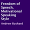 Freedom of Speech: Motivational Speaking Style (Unabridged) audio book by Andrew Bushard