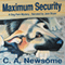 Maximum Security: A Dog Park Mystery (Unabridged) audio book by C. A. Newsome