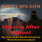 Chasing After Bigfoot: My Search for North America's Most Elusive Creature (Unabridged) audio book by Rusty Wilson