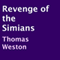 Revenge of the Simians (Unabridged) audio book by Thomas Weston