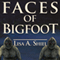 Faces of Bigfoot: Short Stories about the Unexpected Results When Human Meets Sasquatch (Unabridged) audio book by Lisa A. Shiel