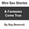 Mini Sex Stories and Fantasies Come True (Unabridged) audio book by Ray Benevoit