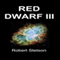 Red Dwarf III (Unabridged) audio book by Robert Stetson