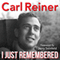 I Just Remembered (Unabridged) audio book by Carl Reiner