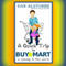 A Quick Trip to BuyMart: A Comedy in Four Parts (Unabridged) audio book by Dan Alatorre