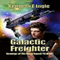 Galactic Freighter: Scourge of the Deep Space Pirates (Unabridged) audio book by Kenneth E. Ingle