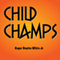Child Champs: Babymaking in the Year 2112 (Unabridged) audio book by Roger Bourke White Jr.