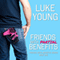 Friends with Partial Benefits: Friends with Benefits Series, Book 1 (Unabridged) audio book by Luke Young
