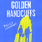 Golden Handcuffs (Unabridged) audio book by Polly Courtney