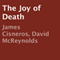 The Joy of Death (Unabridged) audio book by James Cisneros, David McReynolds