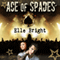 Ace of Spades (Unabridged) audio book by Elle Bright