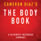 The Body Book by Cameron Diaz: The Law of Hunger, the Science of Strength, and Other Ways to Love Your Amazing Body, a 30-Minute Summary (Unabridged) audio book by Instaread Summaries