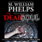 The Dead Soul (Unabridged) audio book by M. William Phelps