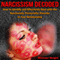 Narcissism Decoded: How to Identify and Effectively Deal with the Narcissistic Personality Disorder in Your Relationship (Unabridged) audio book by Michael Wright