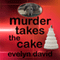 Murder Takes the Cake: Sullivan Investigations Mystery, Book 2 (Unabridged) audio book by Evelyn David