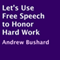 Let's Use Free Speech to Honor Hard Work (Unabridged) audio book by Andrew Bushard