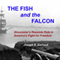 The Fish and the Falcon: Gloucester's Resolute Role in America's Fight for Freedom (Unabridged) audio book by Joseph E. Garland