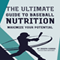 The Ultimate Guide to Baseball Nutrition: Maximize Your Potential (Unabridged)