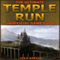 The Ultimate Temple Run Unofficial Players Game Guide (Unabridged) audio book by Josh Abbott