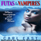 Futas and the Vampires (Unabridged) audio book by Carl East