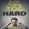 You're Trying Too Hard: The Direct Path to What Already Is (Unabridged) audio book by Joey Lott