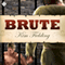 Brute (Unabridged) audio book by Kim Fielding