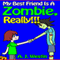 My Best Friend Is A Zombie, Really!!!: The 'My Best Friend Is' Children's Adventure Book Series, Book 2 (Unabridged) audio book by A. J. Westin