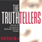 The Truthtellers: Stories of Success by Radically Honest People (Unabridged) audio book by Dr. Brad Blanton