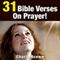 31 Bible Verses on Prayer!: 31 Bible Verses by Subject Series (Unabridged) audio book by Charis Brown