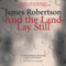And the Land Lay Still (Unabridged) audio book by James Robertson