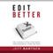 Edit Better: Hollywood-Tested Strategies for Powerful Video Editing (Unabridged) audio book by Jeff Bartsch